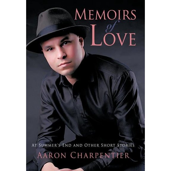 Memoirs of Love: At Summer's End and Other Short Stories, (Hardcover)