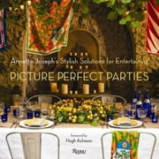 Picture Perfect Parties: Annette Joseph's Stylish Solutions for Entertaining, Pre-Owned (Hardcover)