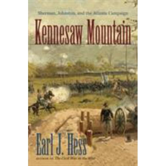 Pre-Owned Kennesaw Mountain: Sherman, Johnston, and the Atlanta Campaign (Civil War America) (Hardcover) 1469602113 9781469602110