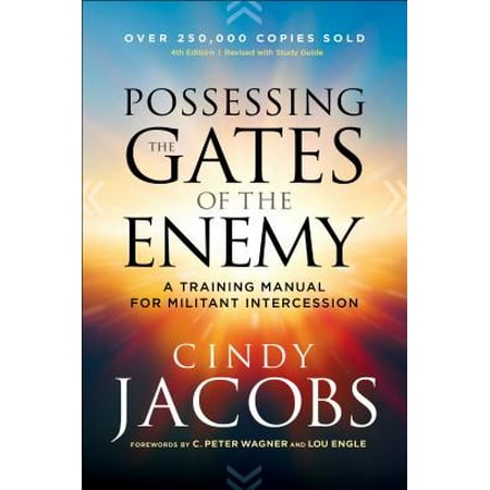 Training Resource Manuals - Possessing the Gates of the Enemy : A Training Manual for Militant Intercession