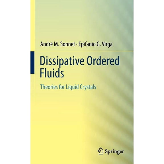 Dissipative Ordered Fluids: Theories for Liquid Crystals, (Hardcover)