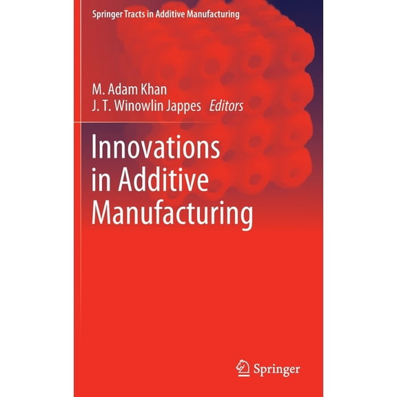 Springer Tracts in Additive Manufacturin Innovations in Additive Manufacturing, (Hardcover)