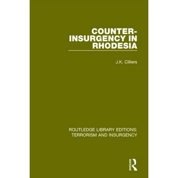 Routledge Library Editions: Terrorism an Counter-Insurgency in Rhodesia (RLE: Terrorism and Insurgency), (Hardcover)