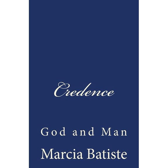 Credence: God and Man, (Paperback)