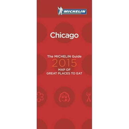 The Michelin Guide Chicago 2015: Map of Great Places to