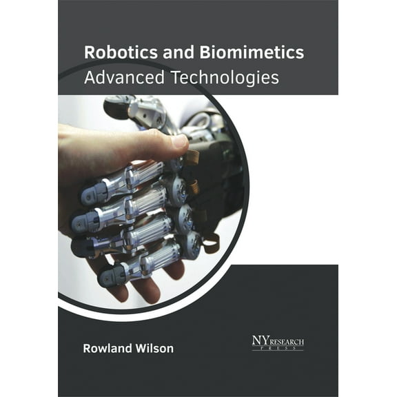 Robotics and Biomimetics: Advanced Technologies, (Hardcover)