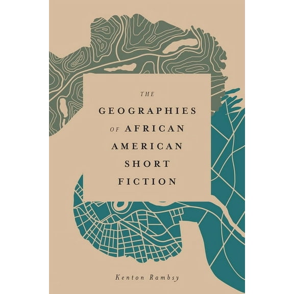 Margaret Walker Alexander African Americ Geographies of African American Short Fiction, (Hardcover)