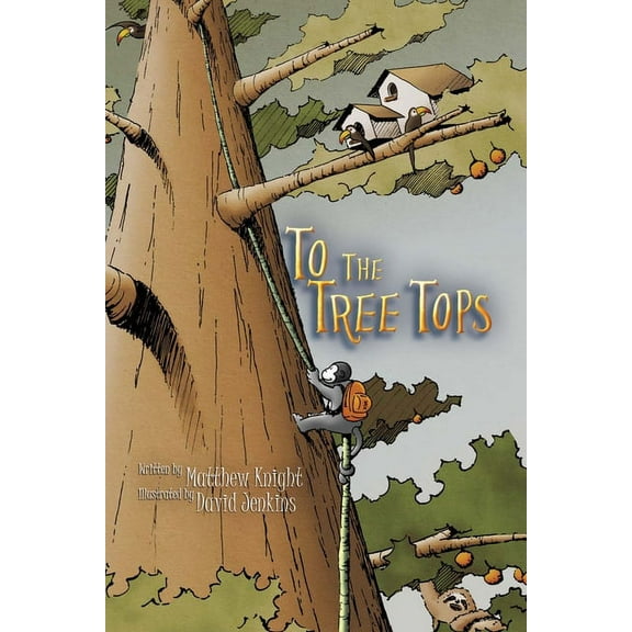 To The Tree Tops, (Paperback)