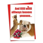 1 Funny Valentine's Day Card with Envelope - And Iiiiii Will Always 2180