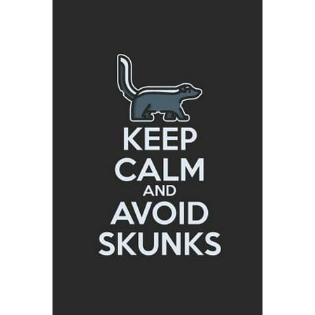 Keep Calm And Avoid Skunks: Skunks Notebook, Graph Paper (6 x 9 - 120 pages) Animal Themed Notebook for Daily Journal, Diary, and Gift (Best Way To Keep Skunks Out Of Your Yard)