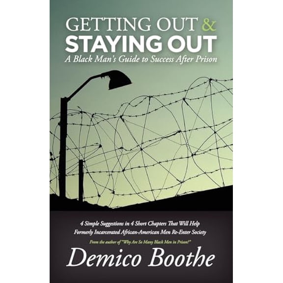 Pre-Owned Getting Out &amp; Staying Out: A Black Man's Guide to Success After Prison, (Paperback)