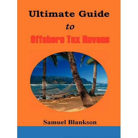 The Ultimate Guide to Offshore Tax Havens (Best Offshore Tax Havens)