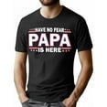 thumbnail image 1 of Have No Fear Papa Is Here Premium T-Shirt 226686 funny Men’s Short Sleeve Graphic T-shirt Collection black AA Tee For Adult, Men, Women, Teen, Teenager, Adolescent, Youth, 1 of 6