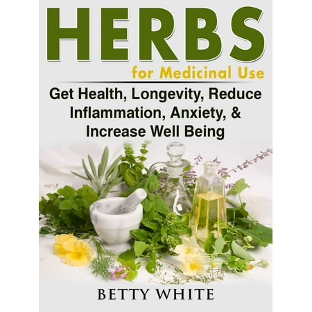 Herbs for Medicinal Use - eBook (Best Herbs For Medicinal Use)