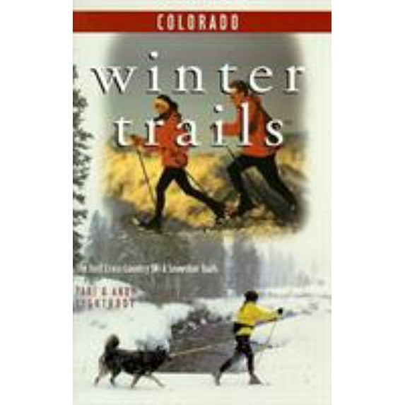 Pre-Owned Winter Trails Colorado: The Best Cross-Country Ski and Snowshoe Trails (Winter Trails Series) (Paperback) 0762703032 9780762703036