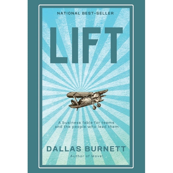 Lift: A business fable for teams and the people who lead them (Hardcover)