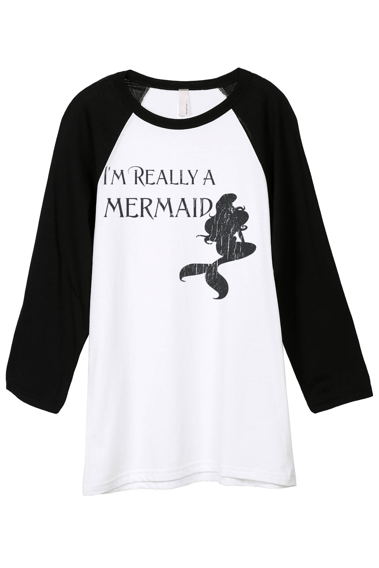 Thread Tank I'm Really A Mermaid Unisex 3/4 Sleeves Baseball Raglan