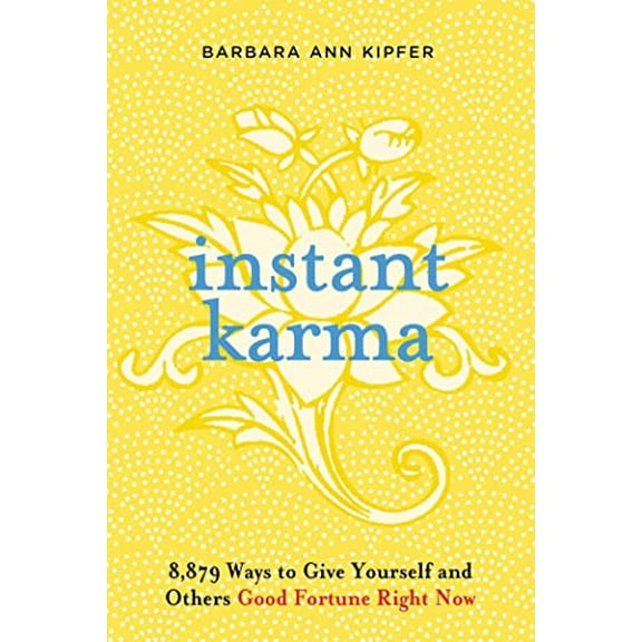 Pre-Owned Instant Karma: 8,879 Ways to Give Yourself and Others Good Fortune Right Now (Paperback) 0761128042