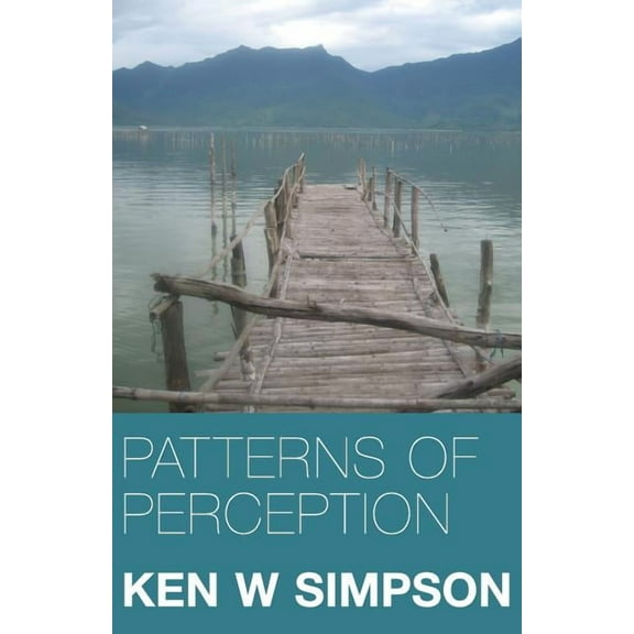 Patterns of Perception (Paperback) by Ken W. Simpson