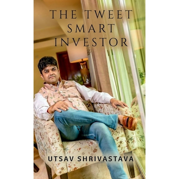 The Tweet Smart Investor, (Paperback)