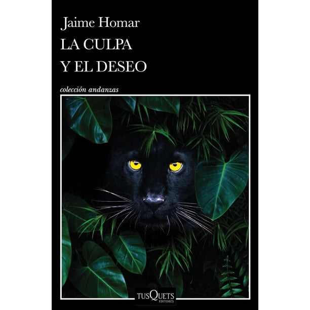 Libro La Culpa Y El Deseo Tapa Blanda, Autor Jaime Homar, Editorial Tusquets Mexico