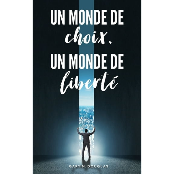 Un monde de choix, un monde de liberté (French) (Paperback)