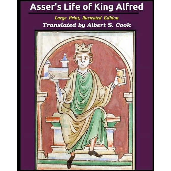 Asser's life of King Alfred: Large Print, Illustrated Edition, (Paperback)
