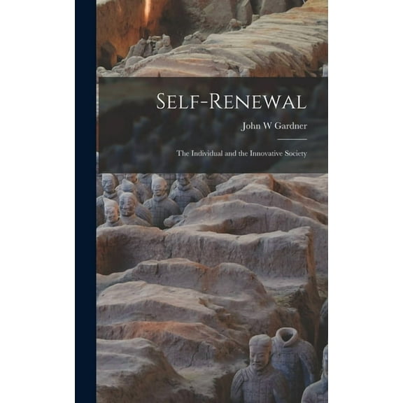 Self-renewal: the Individual and the Innovative Society, (Hardcover)