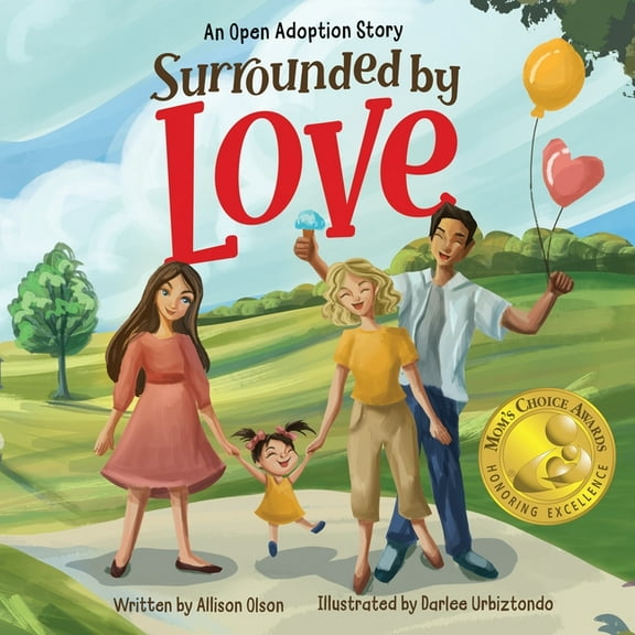 Open Adoption Stories Surrounded by Love: An Open Adoption Story, Book 1, (Paperback)