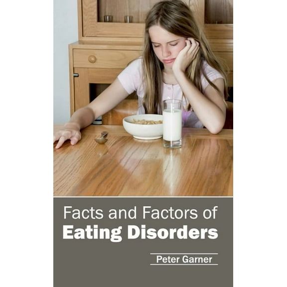 Facts and Factors of Eating Disorders, (Hardcover)