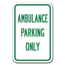 Ambulance Parking Only Sign 12" x 18" Heavy Gauge Aluminum Signs