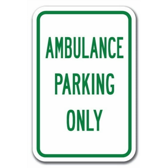 Ambulance Parking Only  Sign 12" x 18" Heavy Gauge Aluminum Signs
