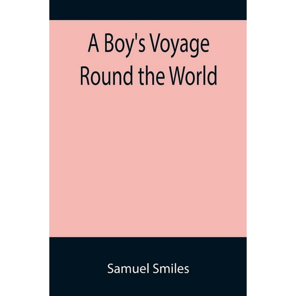 A Boy's Voyage Round the World, (Paperback)