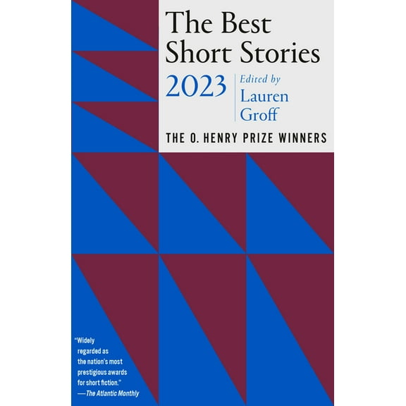 O. Henry Prize Collection The Best Short Stories 2023: The O. Henry Prize Winners, (Paperback)