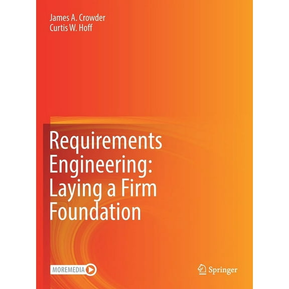 Requirements Engineering: Laying a Firm Foundation, (Paperback)