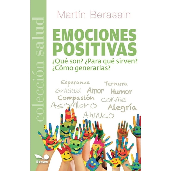 Emociones positivas: Â¿quÃ© son? Â¿para quÃ© sirven? Â¿cÃ³mo generarlas?, (Paperback)