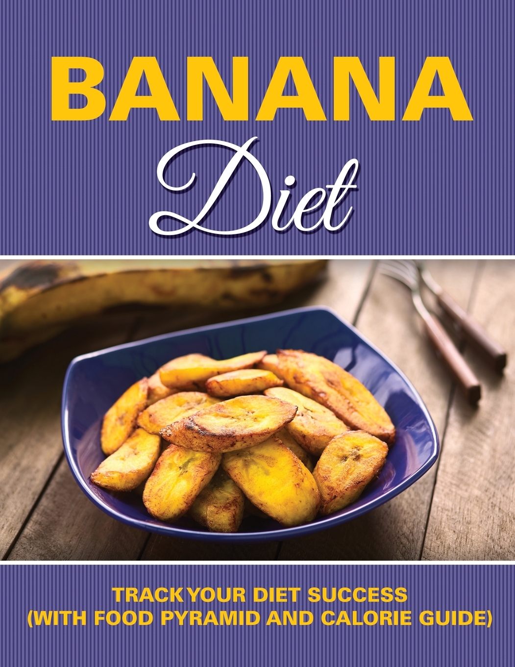 Banana Diet Track Your Diet Success (with Food Pyramid and Calorie