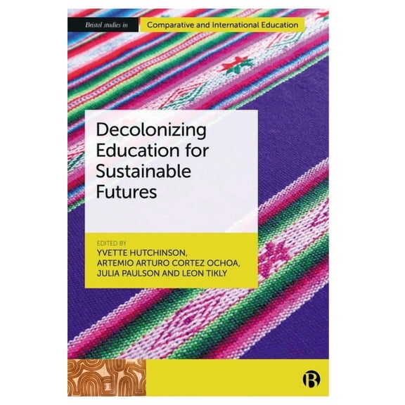 Bristol Studies in Comparative and Inter Decolonizing Education for Sustainable Futures, (Hardcover)