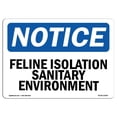 thumbnail image 1 of SignMission OS-NS-A-1218-L-12495 12 x 18 in. OSHA Notice Sign - Feline Isolation Sanitary Environment, 1 of 1