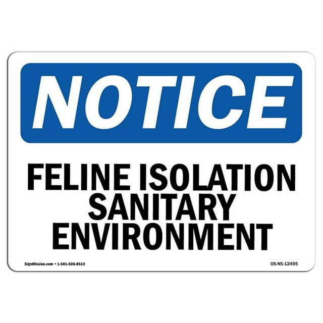 SignMission OS-NS-A-1218-L-12495 12 x 18 in. OSHA Notice Sign - Feline Isolation Sanitary Environment