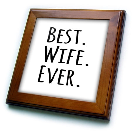 3dRose Best Wife Ever - fun romantic married wedded love gifts for her for anniversary or Valentines day - Framed Tile, 6 by