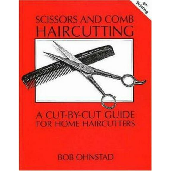 Pre-Owned Scissors and Comb Haircutting: A Cut-by-Cut Guide for Home Haircutters (Paperback) 0916819019 9780916819019