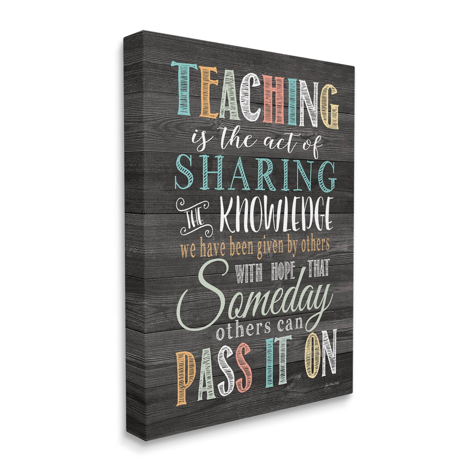 Stupell Teaching Is Sharing Knowledge Rustic Inspirational Painting Gallery Wrapped Canvas Print Wall Art