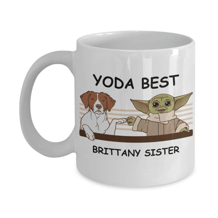 

Yoda Best Brittany Sister - Novelty Gift Mugs for Dog Lovers - Co-Workers Birthday Present Anniversary Valentines Special Occasion Dads Moms Family Christmas - 11oz Funny Coffee Mug