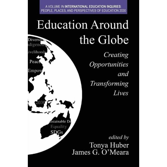 International Education Inquiries: Peopl Education Around the Globe: Creating Opportunities and Transforming Lives, (Hardcover)