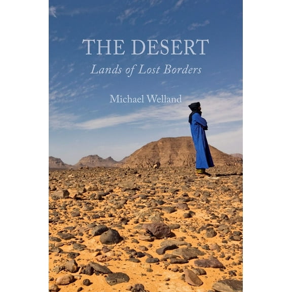The Desert : Lands of Lost Borders (Hardcover)