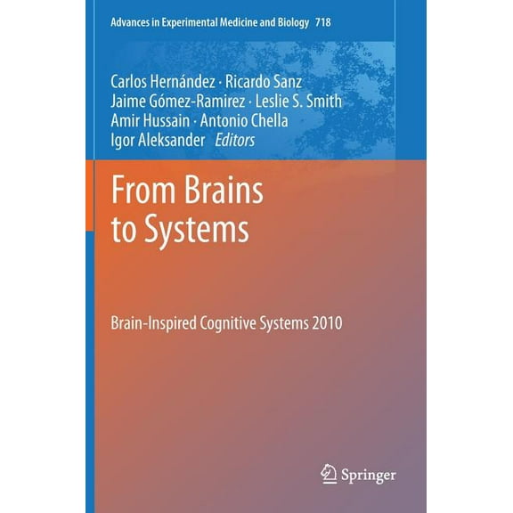 Advances in Experimental Medicine and Bi From Brains to Systems: Brain-Inspired Cognitive Systems 2010, Book 718, (Hardcover)