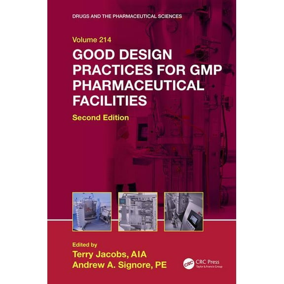 Drugs and the Pharmaceutical Sciences Good Design Practices for GMP Pharmaceutical Facilities, (Hardcover)