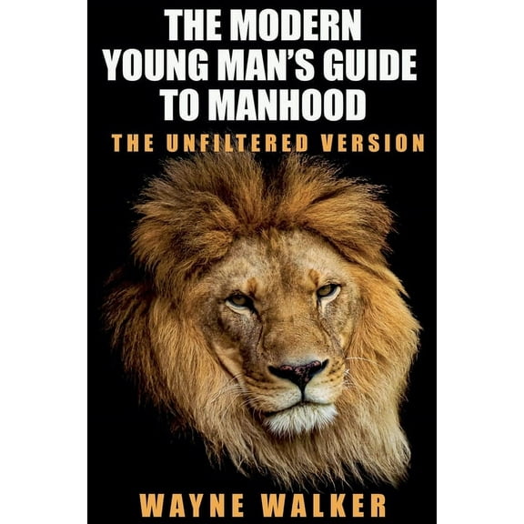 The Modern Young Man's Guide to Manhood, (Paperback)