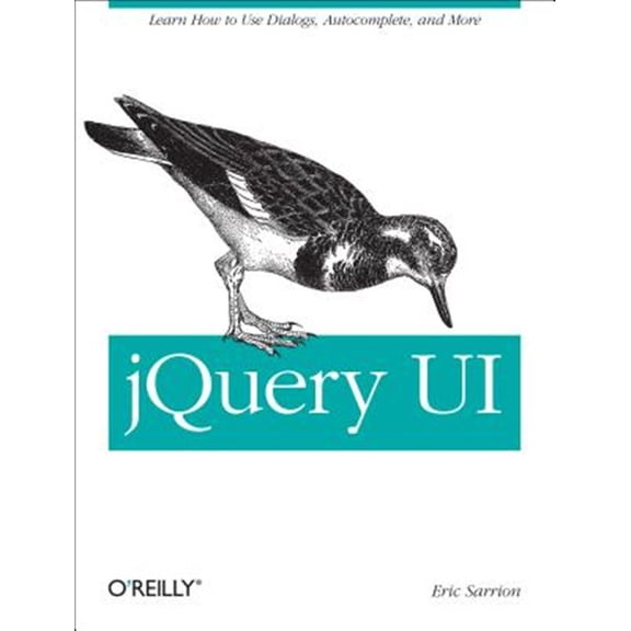 Pre-Owned jQuery Ui: Learn How to Use Dialogs, Autocomplete, and More (Paperback)